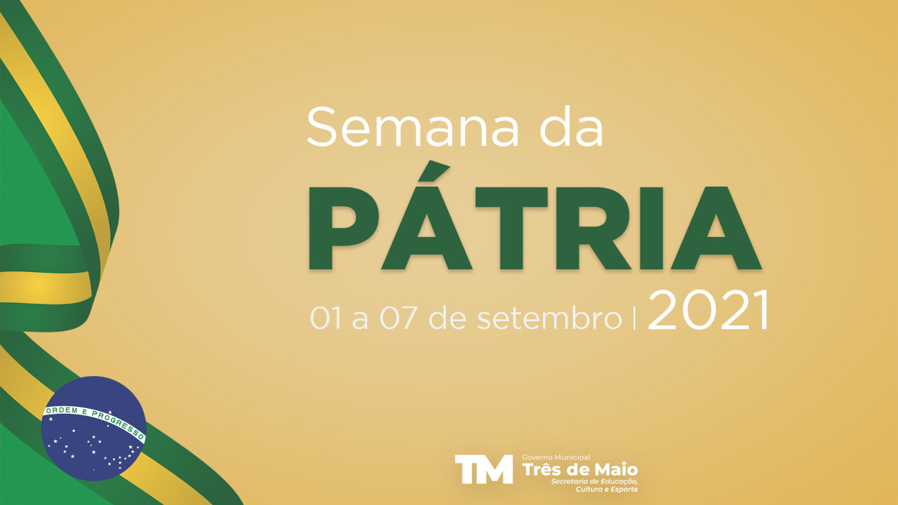 SEMANA DA PÁTRIA INICIA NO DIA 1º DE SETEMBRO